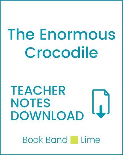 Enjoy Guided Reading: The Enormous Crocodile Teacher Notes