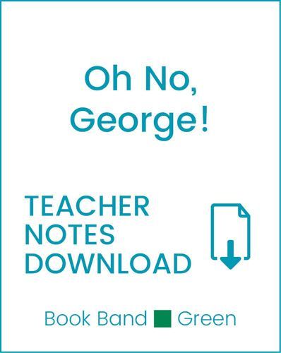 Enjoy Guided Reading: Oh No, George! Teacher Notes