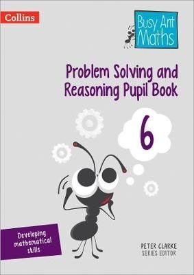 Busy Ant Maths Problem Solving and Reasoning Pupil Book Year 6 — Pack of 6