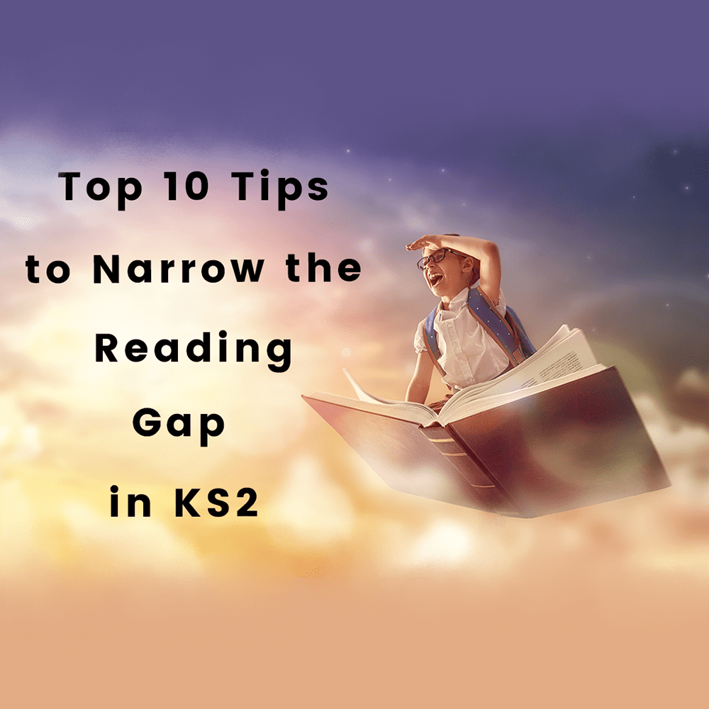 KS2 Top 10 Tips to Narrow the Reading Gap